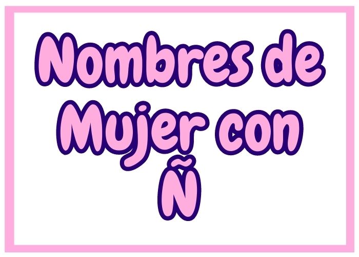 Nombres de Hombre con Ñ