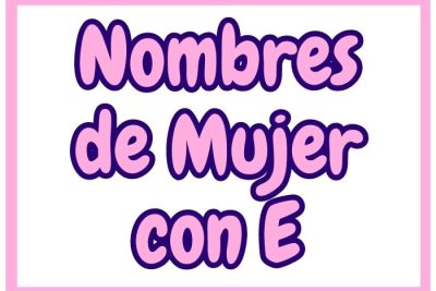 Nombres de Mujer con E